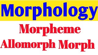 morphemeallomorphmorph [upl. by Donica450]