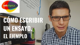 Cómo escribir un ENSAYO académico Parte 3 El ejemplo [upl. by Htabmas]