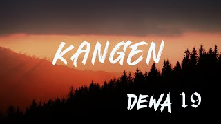 DEWA 19  Kangen Lirik [upl. by Cadmarr]