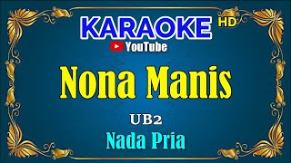 NONA MANIS  UB2  KARAOKE HD  Nada Pria [upl. by Auqenat]