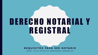 TEMA 4 REQUISITOS PARA SER NOTARIO [upl. by Lehteb]