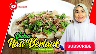 Resepi Bubur Nasi Berlauk  Ayaq Tangan Ustazah [upl. by Lleoj]