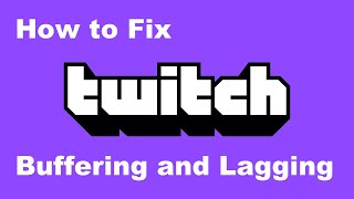 How to Fix Twitch Buffering and Lagging [upl. by Mirabella]