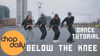 How To Below The Knee quotUK Drillquot Dance Tutorial  Chop Daily [upl. by Carothers]