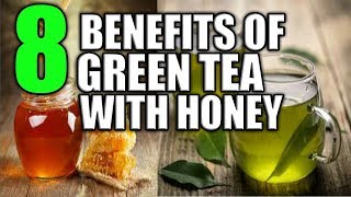 8 Benefits of Green Tea with Honey [upl. by Yehc]