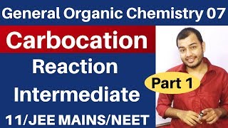 Organic Chemistry  GOC 07  CARBOCATION  Reaction Intermediate 01 JEE MAINSNEET [upl. by Osrit]