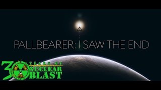 PALLBEARER  I Saw The End OFFICIAL VIDEO [upl. by Haidebez]