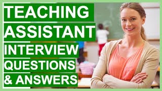 TEACHING ASSISTANT Interview Questions and Answers  How To PASS a TEACHER Interview [upl. by Geerts]