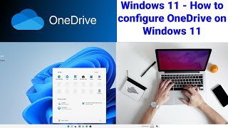 Windows 11  How to configure OneDrive on Windows 11  How to Set Up OneDrive Syncing in Windows 11 [upl. by Hagile]