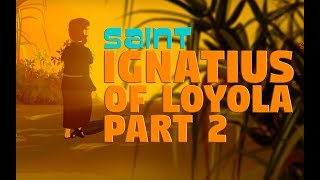 Story of Saint Ignatius of Loyola Part 2  English  Story of Saints [upl. by Eliza]