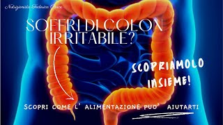 Colon Irritabile Scopri come l’alimentazione può aiutarti [upl. by Trebeh249]