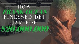 How Frank Ocean Finessed Def Jam Out of 20000000 [upl. by Cherida]