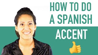 How To Do a Spanish Accent  Sound Like a Native Speaker [upl. by Nosyarg]