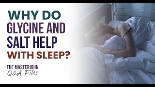 Why do glycine and salt help with sleep [upl. by Olly728]