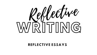 Reflective writing reflective essays [upl. by Cioffred]