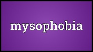 Mysophobia Meaning [upl. by Freddy]