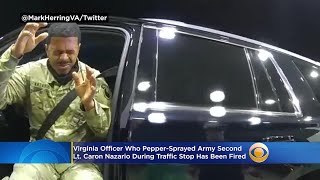 Virginia Officer Who PepperSprayed Army Second Lt Caron Nazario During Traffic Stop Fired [upl. by Essyla]