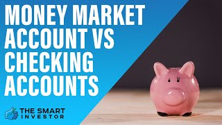 Money Market Account vs Checking Accounts [upl. by Lenni126]