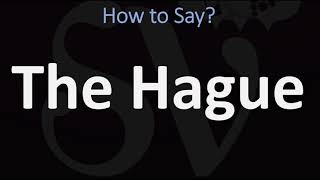 How to Pronounce The Hague CORRECTLY [upl. by Norword861]