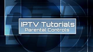 IPTV Tutorial  05 Parental Controls [upl. by Viridissa]