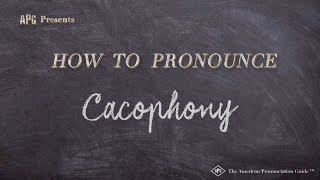 How to Pronounce Cacophony Real Life Examples [upl. by Nocaj198]