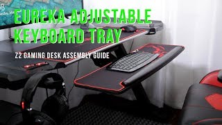 Eureka Height amp Angle Adjustable Keyboard Tray  Z2 Gaming Desk Install [upl. by Prochora81]