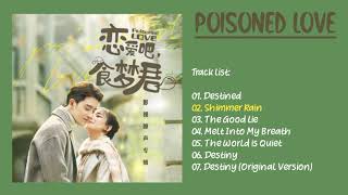 Poisoned Love OST  恋爱吧食梦君 Full OST [upl. by Havot]