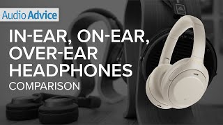 InEar vs OnEar vs OverEar Headphones  Which should you buy [upl. by Ecinev510]