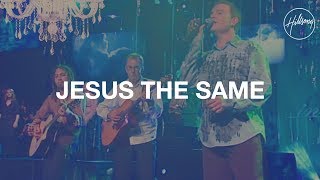 Jesus the Same  Hillsong Worship [upl. by Ellerihs]