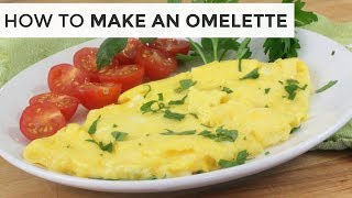 HOW TO MAKE AN OMELETTE  Easy Breakfast Recipe [upl. by Amehr820]