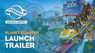 Planet Coaster Console Edition  Launch Trailer [upl. by Ykcim]