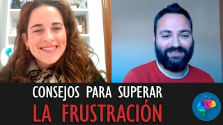 Consejos para manejar de forma efectiva nuestra frustración [upl. by Oirramaj]