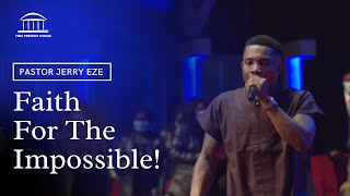 Pastor Jerry Eze  Faith For The Impossible  Part 1 [upl. by Foley147]