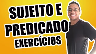 SUJEITO E PREDICADO  EXERCÍCIOS [upl. by Htnicayh]