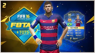 F8TAL TOTS Neymar Episode 2  FIFA 16 [upl. by Nerra674]