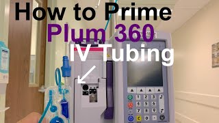 How to Prime IV Tubing for Plum 360 Pump [upl. by Franciskus]