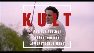 Kult Patrick Abitbol et les femmes La vérité si je mens [upl. by Nulubez]