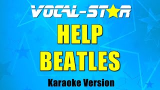 Beatles  Help Karaoke Song with Lyrics VocalStar Karaoke Version [upl. by Eidaj807]