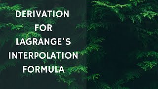 Derivation for Lagranges Interpolation Formula [upl. by Holcomb]