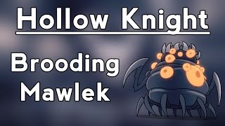 Brooding Mawlek  Boss Battle  Hollow Knight [upl. by Tonie]