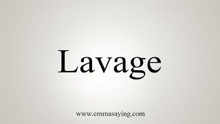 How To Say Lavage [upl. by Sul]