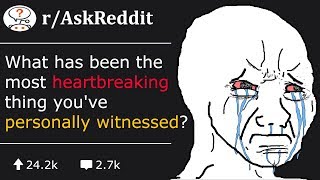 Sad Real Life Stories That Will Break Your Heart rAskReddit [upl. by Aihsile]