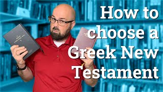 Greek NT How to choose a Greek New Testament [upl. by Robert860]