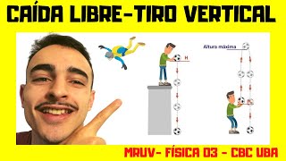 CAÍDA LIBRE y TIRO VERTICAL  Física 03 UBA CBC [upl. by Aicelaf728]