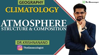 Atmosphere Structure and Composition  Climatology  Dr Krishnanand [upl. by Oidualc919]