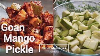 Goan Mango Pickle  Raw Mango Pickle Easy Recipe  Jar of Memories Ep 02 [upl. by Zel]