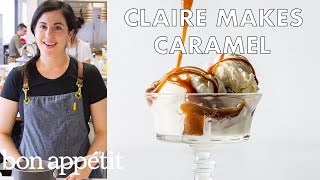 Claire Makes The Smoothest Caramel  From the Test Kitchen  Bon Appetit [upl. by Baldridge]