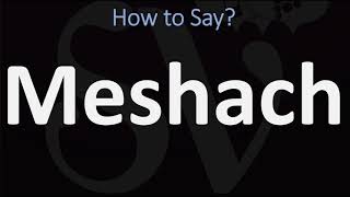 How to Pronounce Meshach CORRECTLY [upl. by Metzger218]