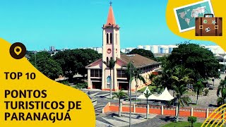 O que fazer em Paranaguá 10 pontos turísticos mais visitados [upl. by Lorimer]