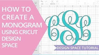 How to Make a Monogram in Cricut Design Space [upl. by Nevag]